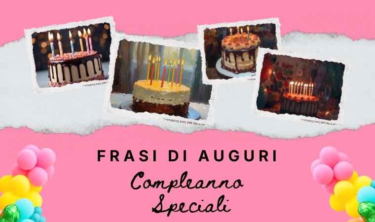 Frasi di Auguri Compleanno Speciali